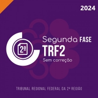 TRF2 - Juiz Federal -  SEM CORREÇÃO INDIVIDUALIZADA – 2ª FASE (JUIZ FEDERAL) (CICLOS 2024)